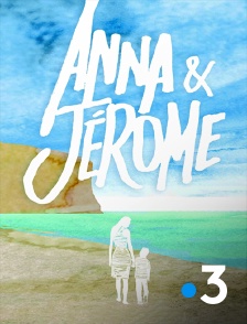 France 3 - Anna et Jérôme