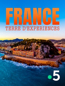 France 5 - France : terre d'expériences