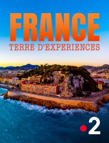 France 2 - France : terre d'expériences en replay