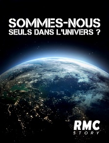 RMC Story - Sommes-nous seuls dans l'univers ?