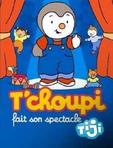 TIJI - T'choupi fait son spectacle