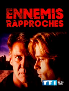 TF1 Séries Films - Ennemis rapprochés