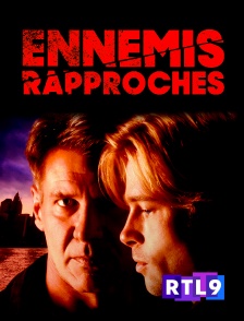 RTL 9 - Ennemis rapprochés