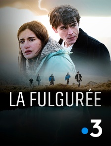 France 3 - La fulgurée