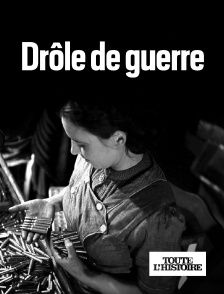 Toute l'Histoire - Drôle de guerre