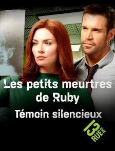 13EME RUE - Les petits meurtres de Ruby : Témoin silencieux