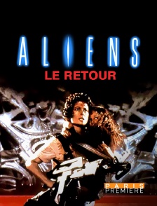 Paris Première - Aliens, le retour