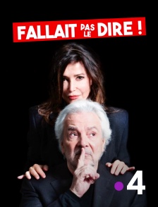 France 4 - Fallait pas le dire