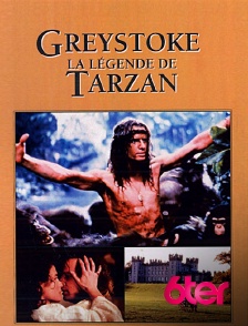 6ter - Greystoke, la légende de Tarzan