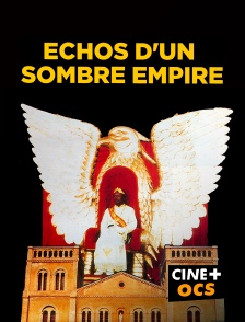 CINÉ Cinéma - Echos d'un sombre empire