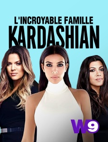 W9 - L'incroyable Famille Kardashian