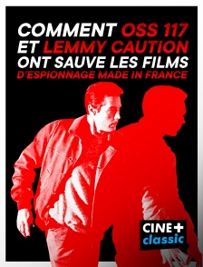 CINE+ Classic - Comment OSS 117 et Lemmy Caution ont sauvé les films d'espionnage Made in France