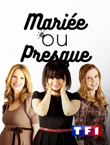 TF1 - Mariée ou presque