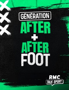 RMC Talk Sport - Génération After + After Foot