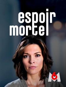 M6 - Espoir mortel