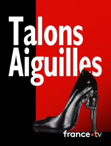 France.tv - Talons aiguilles