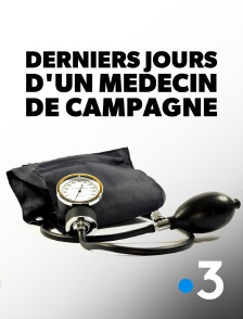 France 3 - Derniers jours d'un médecin de campagne