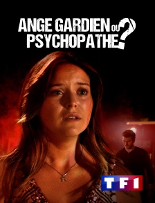 TF1 - Ange gardien ou psychopathe ?