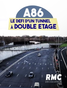 RMC Découverte - A86 : le défi d'un tunnel à double étage