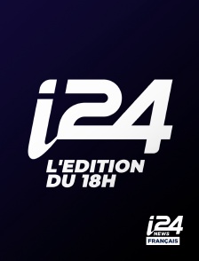 i24 News - L'édition du 18h