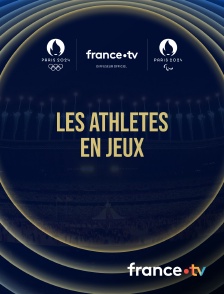 France.tv - Paris 2024 - Les athlètes en jeux en replay