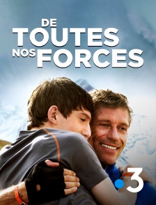 France 3 - De toutes nos forces