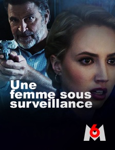 M6 - Une femme sous surveillance