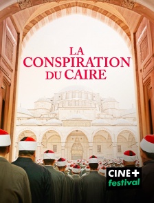 CINE+ Festival - La conspiration du Caire