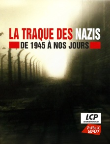 LCP Public Sénat - La traque des nazis