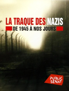 Public Sénat - La traque des nazis