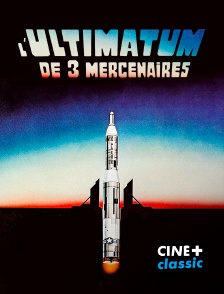 CINE+ Classic - L'ultimatum des trois mercenaires