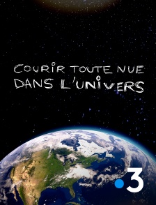 France 3 - Courir toute nue dans l'univers