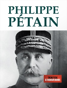 Toute l'Histoire - Philippe Pétain