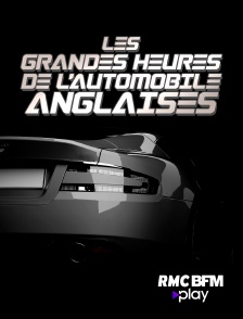 RMC BFM Play - Les grandes heures de l'automobile anglaise en replay