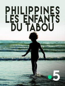 France 5 - Philippines, les enfants du tabou