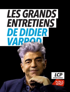 LCP Public Sénat - Les grands entretiens de Didier Varrod