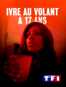 TF1 - Ivre au volant à 17 ans