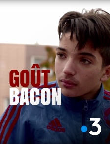 France 3 - Goût bacon