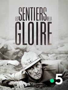 France 5 - Les sentiers de la gloire