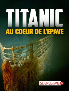 Science et Vie TV - Titanic, au coeur de l'épave