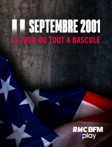 RMC BFM Play - 11 septembre 2001 : le jour où tout a basculé en replay