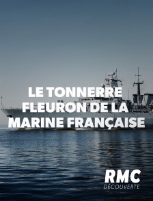 RMC Découverte - Le Tonnerre : fleuron de la marine française