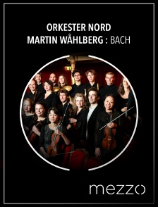 Mezzo - Orkester Nord, Martin Wåhlberg : Bach