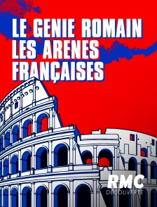 RMC Découverte - Le génie romain : arènes françaises