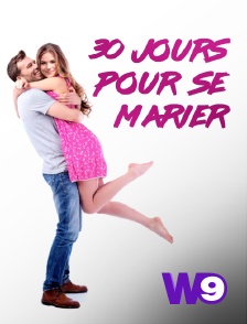 W9 - 30 jours pour se marier