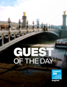 France 24 Anglais - Guest of the day