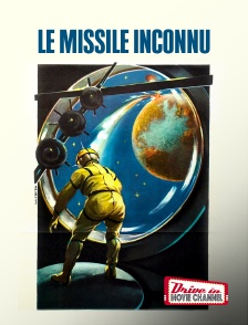 Drive-in Movie Channel - Le missile inconnu