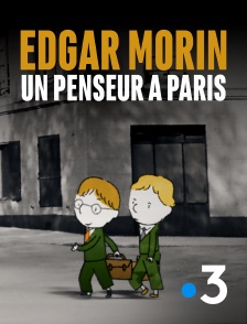 France 3 - Edgar Morin, un penseur à Paris