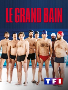 TF1 - Le grand bain