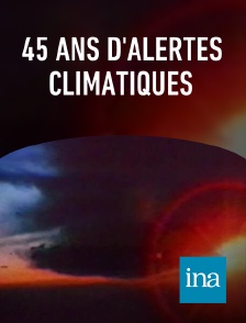 INA - 45 ans d'alertes climatiques